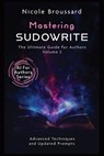 Mastering Sudowrite - Volume 2: The Ultimate Guide For Authors - Nicole Broussard - 9798316313808