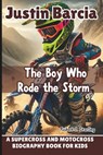 Justin Barcia: The Boy Who Rode the Storm - A Supercross and Motocross Biography Book for kids - Robert J. Starling - 9798316515431