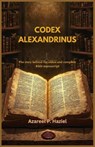 Codex Alexandrinus: The story behind the oldest and complete Bible manuscript - Azareel P. Haziel - 9798316642717