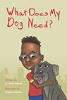 What Does My Dog Need? - Gregory Holmes - 9798317078065