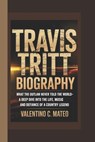 Travis Tritt Biography: What the Outlaw Never Told the World A Deep Dive into the Life, Music, and Defiance of a Country Legend - Valentino C. Mateo - 9798317240769