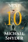 10 Prophetic Events That Are Coming Next - Michael Snyder - 9798317241100