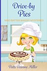 Drive by Pies: Mad Batter Mysteries Series - Patti Petrone Miller - 9798317268084