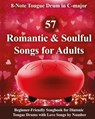 57 Romantic and Soulful Songs for Adults - 8-Note Tongue Drum in C-major - Helen Winter - 9798317532277
