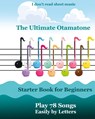 The Ultimate Otamatone Starter Book for Beginners - Play 78 Songs Easily by Letters - Helen Winter - 9798317532284