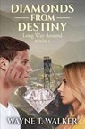 Diamonds From Destiny - Wayne T. Walker - 9798318800610