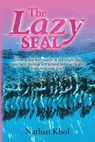 The Lazy SEAL - Nathan Khol - 9798318813283
