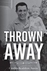 Thrown Away - Cynthia Bradshaw Austin - 9798318815744