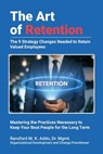 The Art of Retention - Ransford M. K. Addo Mgmt. - 9798318816376