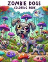 Zombie Dogs Coloring Book: Explore the eerie transformation of man's best friend into ghastly beasts, where each page offers a unique glimpse int - Lamar Osborne Art - 9798320317830