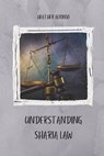 Understanding Sharia Law - Heather Alfonso - 9798321203088