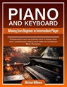 Piano and Keyboard for Intermediate: Comprehensive Guide for Moving from Beginners to Intermediate Piano Techniques, Terms and Reading Sheet Music - Michael Williams - 9798321255926