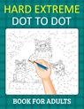 Hard Extreme Dot To Dot Book for Adults: Relax and Unleash Your Creativity With Challenging Handmade Dot-to-Dot Puzzles for Stress Relief and Relaxati - Olive Martin Press - 9798321390009