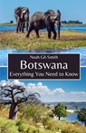 Botswana: Everything You Need to Know - Noah Gil-Smith - 9798322573418
