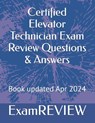 Certified Elevator Technician Exam Review Questions & Answers - Mike Yu - 9798322930730