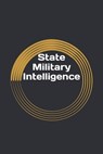 State Military Intelligence - Daniel Pratt Bowen - 9798323103188