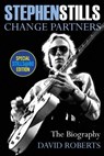 Stephen Stills: Change Partners - David Roberts - 9798324096830