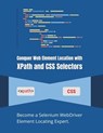 Conquer Web Element Location with XPath and CSS Selectors: Become a Selenium WebDriver Element Locating Expert - R. Parvin - 9798324592905