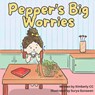 Pepper's Big Worries: A story about anxiety and when your worries get too big - Kimberly CC - 9798324843069