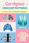 Cardigans Crochet Patterns: Creative Ideas To Beautiful Cardigans: Amigurumi Cardigans - Zak Bird - 9798326337115