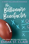 The Billionaire Benefactor - Emma St Clair - 9798326360403
