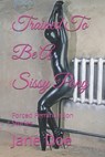 Trained To Be A Sissy Pony: Forced Feminization Stories - Jane Doe - 9798327061620