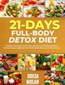 21-Days Full-Body Detox Diet: Transform your body in 21-days: discover a full-body detox diet for renewed energy, weight loss and vibrant health wit - Odesa Mulan - 9798327131323