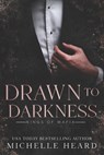 Drawn To Darkness - Michelle Heard - 9798327638785