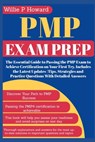 Pmp Exam Prep: The Essential Guide to Passing the PMP Exam to Achieve Certification on Your First Try. Includes the Latest Updates Ti - Willie P. Howard - 9798327747180