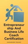 Entrepreneurship And Business Life Coach Certification - Sadanand Pujari - 9798327928510
