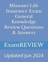 Missouri Life Insurance Exam General Knowledge Review Questions & Answers - Mike Yu - 9798328013888