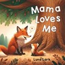 Mama Loves Me: Bedtime Books For Babies, Nursery Rhymes - Luna Lark - 9798328027694