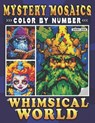 Mystery Mosaics Color By Number Whimsical World: Pixel Art Power! Unveiling the Whimsy for Refreshing and Relaxation - Color Quest for Adults - Maximus Prime - 9798328189576
