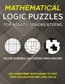 Mathematical Logic Puzzles for Adults, Seniors and Teens: Killer Sudoku, Calcudoku and Kakuro - 120 Large Print Math Games to Test Your Calculation an - Puzzler Pro Publishing - 9798328335423
