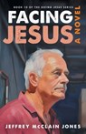Facing Jesus - Jeffrey McClain Jones - 9798328658775