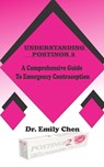 Understanding Postinor 2: A Comprehensive Guide to Emergency Contraception - Emily Chen - 9798328884396