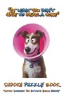 "At Least You Don't Have To Wear A Cone": Sudoku Puzzle Book: Sudoku Surgery: The Ultimate Brain Rehab 200 Easy Medium Hard & Extreme Puzzles Ideal Fo - Logic Lark - 9798328918077