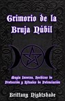 Grimorio de la Bruja Núbil: Magia Inversa, Hechizos de Protección y Rituales de Potenciación - Brittany Nightshade - 9798329359329