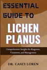 Essential Guide to Lichen Planus: Comprehensive Insights for Diagnosis, Treatment, and Management - Casey Loren - 9798329581461