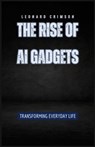 The Rise of AI Gadgets - Leonard Crimson - 9798330202645