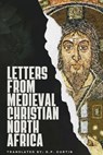 Letters from Medieval Christian North Africa - D. P. Curtin - 9798330203291