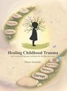 Healing Childhood Trauma - Diana Zamudio - 9798330215522