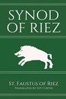 Synod of Riez: 439 AD - Faustus of Riez - 9798330224364