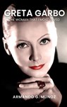 Greta Garbo - Armando G. Munoz - 9798330257218