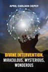 Divine Intervention - April Carlson Depuy - 9798330259557