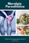 Meralgia Paresthetica: A Beginner's Quick Start Guide to Managing the Condition Through Diet and Other Home Remedies, with Sample Curated Recipes - Patrick Marshwell - 9798330274642