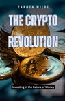 The Crypto Revolution - Carmen Wilde - 9798330276639