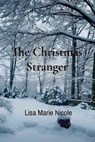 The Christmas Stranger - Lisa Marie Nicole - 9798330278046