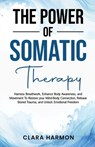 The Power of Somatic Therapy - Clara Harmon - 9798330315475