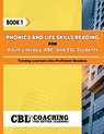 Book 1: Phonics and Life Skills Reading for Adult Literacy, ABE, and ESL Students - Coaching for Better Learning - 9798330318391